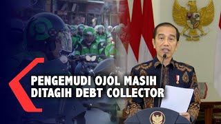 Pengemudi Ojek Online Masih Didatangi Debt Collector, Ini Kata Jokowi!