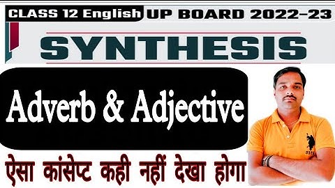 #Synthesis || Adverb & Adjective || Rules & Tricks || Class-12/11 || Up Board || By Sameer Sir