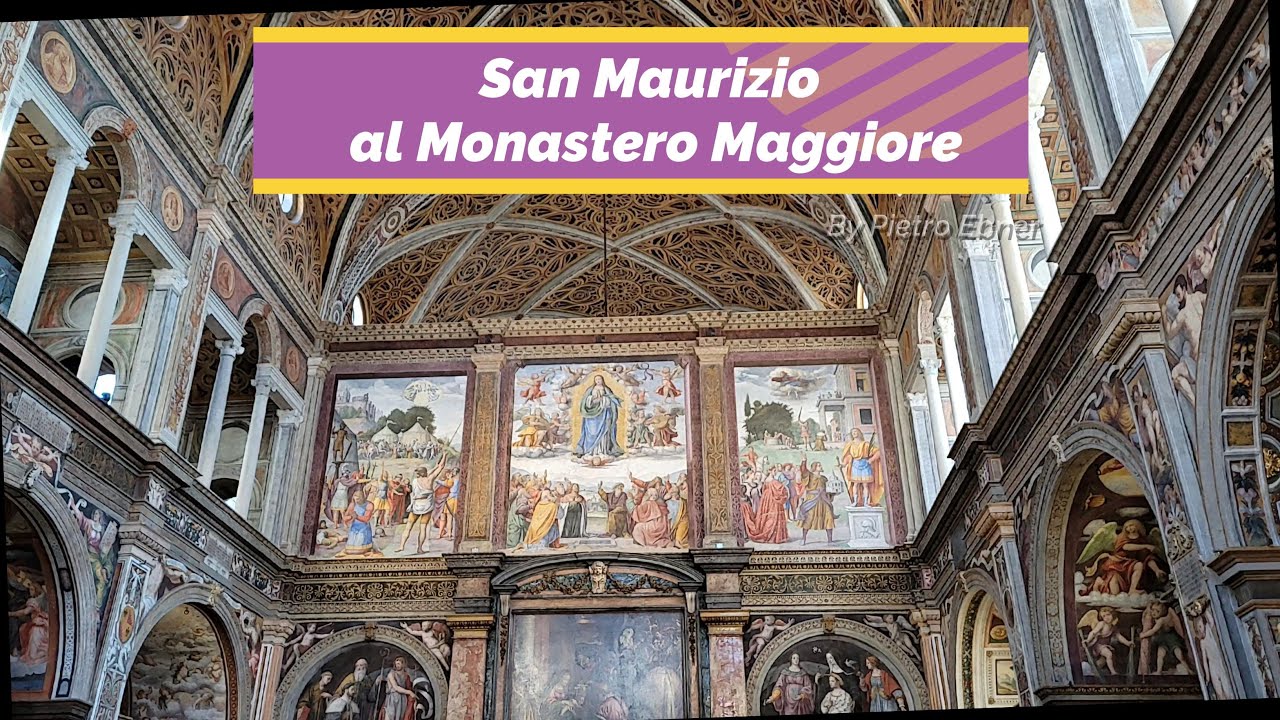 La CAPPELLA SISTINA di MILANO - San Maurizio al Monastero Maggiore