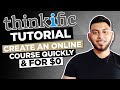 Thinkific Tutorial - How To Build An Online Course Quickly (And For Free)