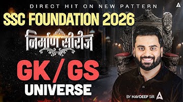 SSC Foundation 2026 | SSC GK GS Classes 2026 | SSC Foundation  GK GS Universe | By Navdeep Sir