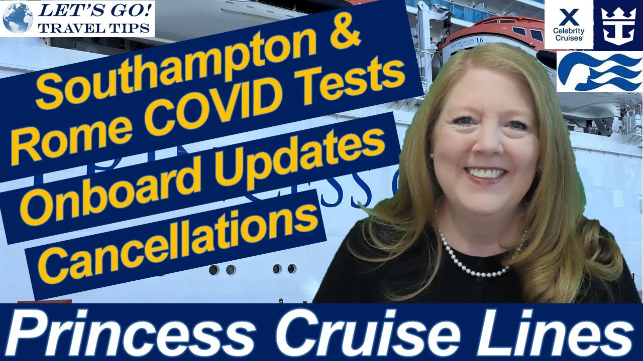 CRUISE NEWS COVID TESTING IN SOUTHAMPTON & ROME MAN OVERBOARD RCCL & CELEBRITY CANCELLATIONS UPDATES