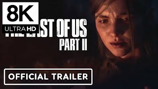 The Last of Us Part 2 - Official Cinematic Trailer (8K) (Remastered)