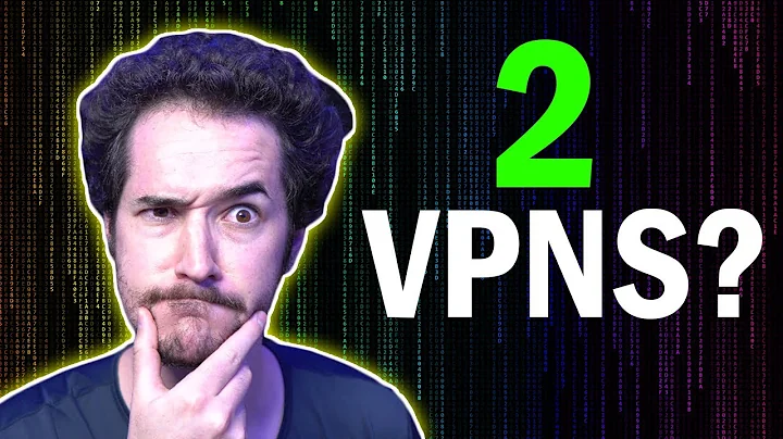 Should You Use 2 VPNs at Once?
