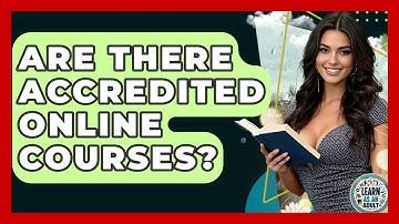 Are There Accredited Online Courses? - Learn As An Adult