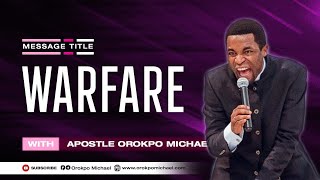 Warfare || Apostle Orokpo Michael