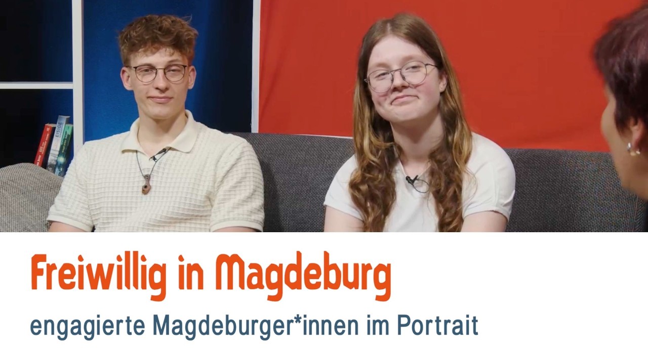 Freiwillig in Magdeburg IV | Engagement für junge Erwachsene