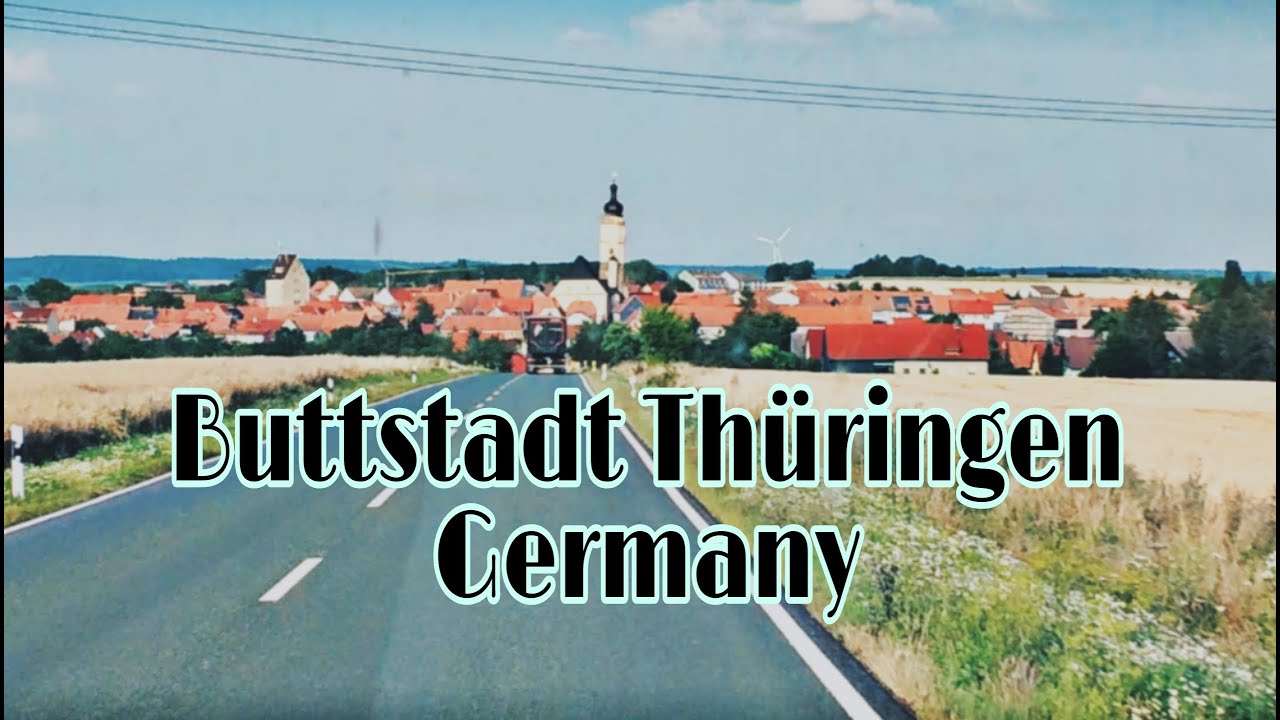 Driving through the Beautiful City of Buttstadt, Thüringen Germany | liebemarge channel