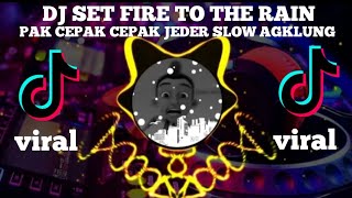 Download Dj Set Fire To The Rain X Pak Cepak Cepak Jeder Slow Agklung | Viral Tik Tok Video MP3 Dj Set Fire To The Rain X Pak Cepak Cepak Jeder Slow Agklung | Viral Tik Tok