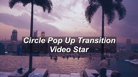 circle pop up transition for video star!