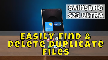 Samsung S25 Ultra Storage Saver: Easily Find & Delete Duplicate Files
