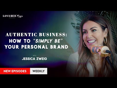 Authentic Business: How to “Simply Be” Your Personal Brand with Jessica Zweig