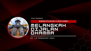 Lagu Melangkah dijalan Dhama. Oleh: Bhikkhu Khemadhiro