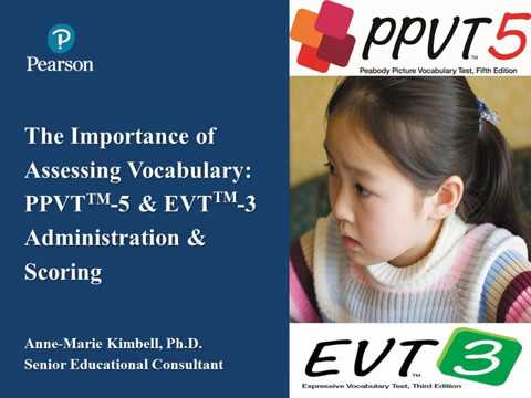 Importance of Assessing Vocabulary: PPVT-5 & EVT-3