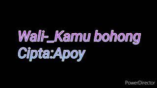Wali-_Kamu Bohong