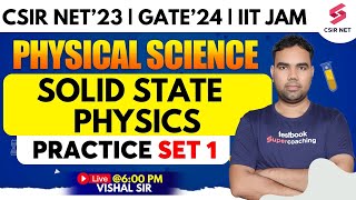 Famous Solid State Physics | Practice Set 1 | CSIR NET | GATE | IIT JAM | Physical Science | Vishal Sir Net Worth