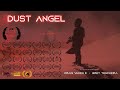 "DUST ANGEL" Award Winning  Sci-Fi Action Adventure SHORT FILM 4K