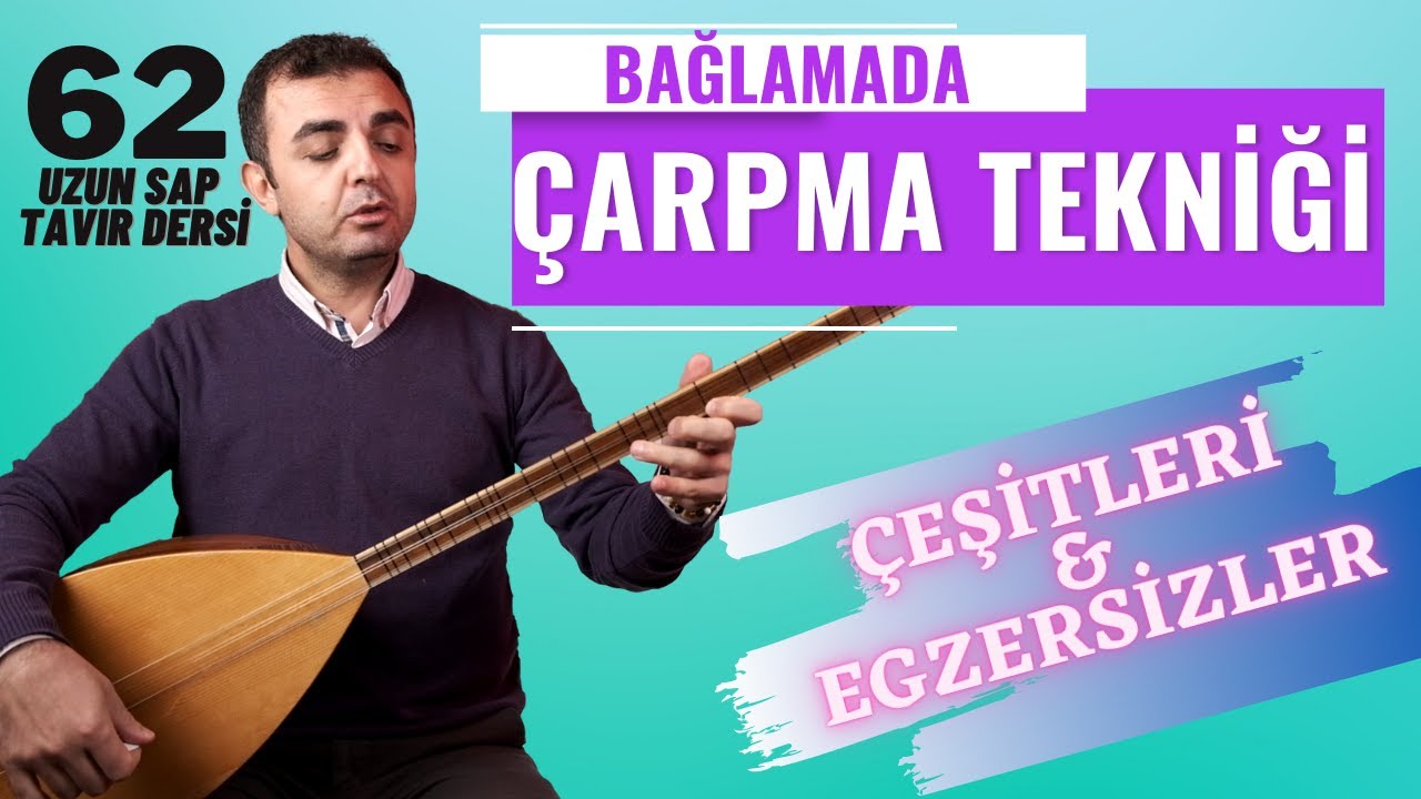 Bağlamada Çarpma Tekniği | Uzun Sap Tavır Dersi (Çeşitleri ve Egzersizler)