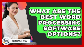 What Are The Best Word Processing Software Options? - Admin Career Guide