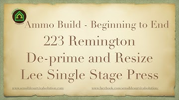 Lee Single Stage Press Reloading 5.56 Ammo - Step 1 - De-prime and Resize the Cases