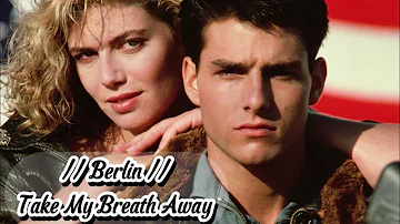 Berlin // Take My Breath Away (Mmsub) [ Top Gun OST ]