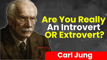 Are You Really an Introvert or Extrovert? | Carl Jung