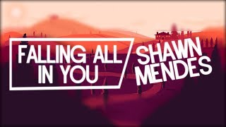 Shawn Mendes - Falling All In You (Lyrics)