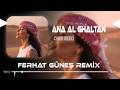 Ana Al Ghaltan Cheb Rezki Ferhat Güneş Remix TikTok Version 