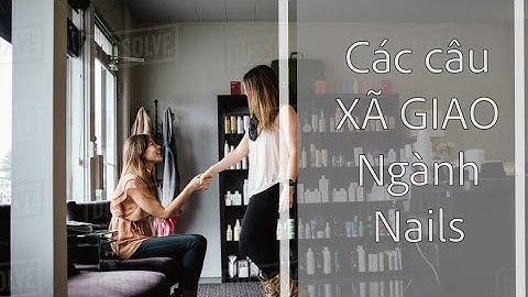 Các câu Xã giao trong tiệm Nails-2