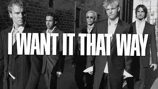 Backstreet Boys - I Want It That Way (Lyrics)