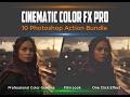 Cinematic Color FX PRO#photoshopaction#cinematicfx#cinematiccolor