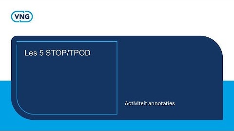 Les 5 STOP/TPOD: Activiteit annotaties