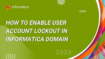 How to Enable User Account Lockout in Informatica Domain