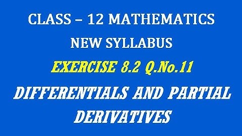 TN 12th Maths / Differentials and Partial Derivatives / Exercise 8.2 Q.No. 11