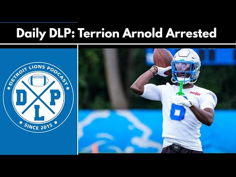 Daily DLP: Terrion Arnold Arrested, Facing Major Charges | Detroit Lions Podcast