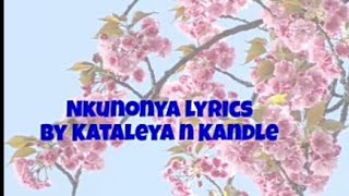 Nkunonya lyrics- Kataleya and Kandle