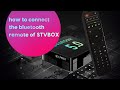 Como emparelhar o controle remoto bluetooth com seu stv s1 pro stvbox stvbrasil stvs1pro tvbox
