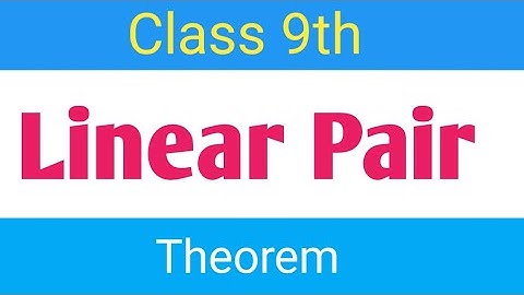 Linear Pair Theorem | Maths | Class 9th | Angles, Lines and Triangles Chapter