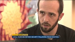 Local churches rethink security, plan to add armed guards following Texas shooting