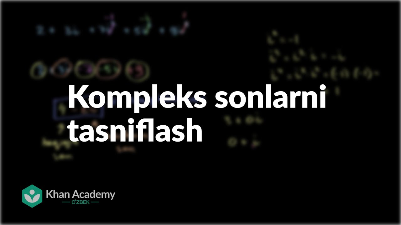 Kompleks sonlarni tasniflash | Kompleks sonlar | Algebra 2