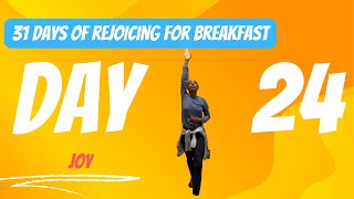 31 Days of Rejoicing for Breakfast Day 24 Joy by Catherine Mullins