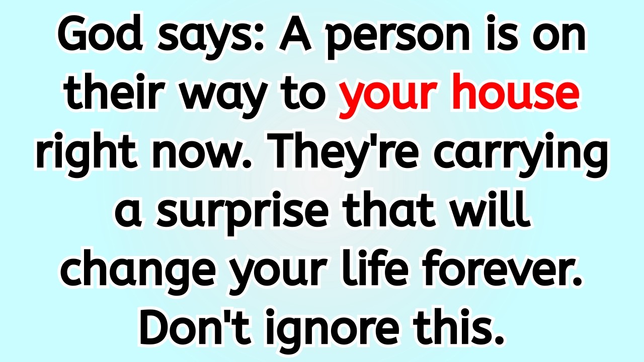🔴 God says: A person is on their way to your house right now. They're carrying a surprise that wil..