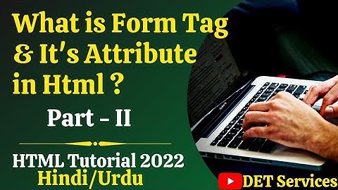 Html5 Tutorial -33 | Form tag - II in Html | 2021 | Html Form tag - II in Hindi