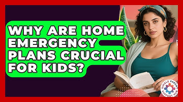 Why Are Home Emergency Plans Crucial For Kids? - Single Parent Support Hub