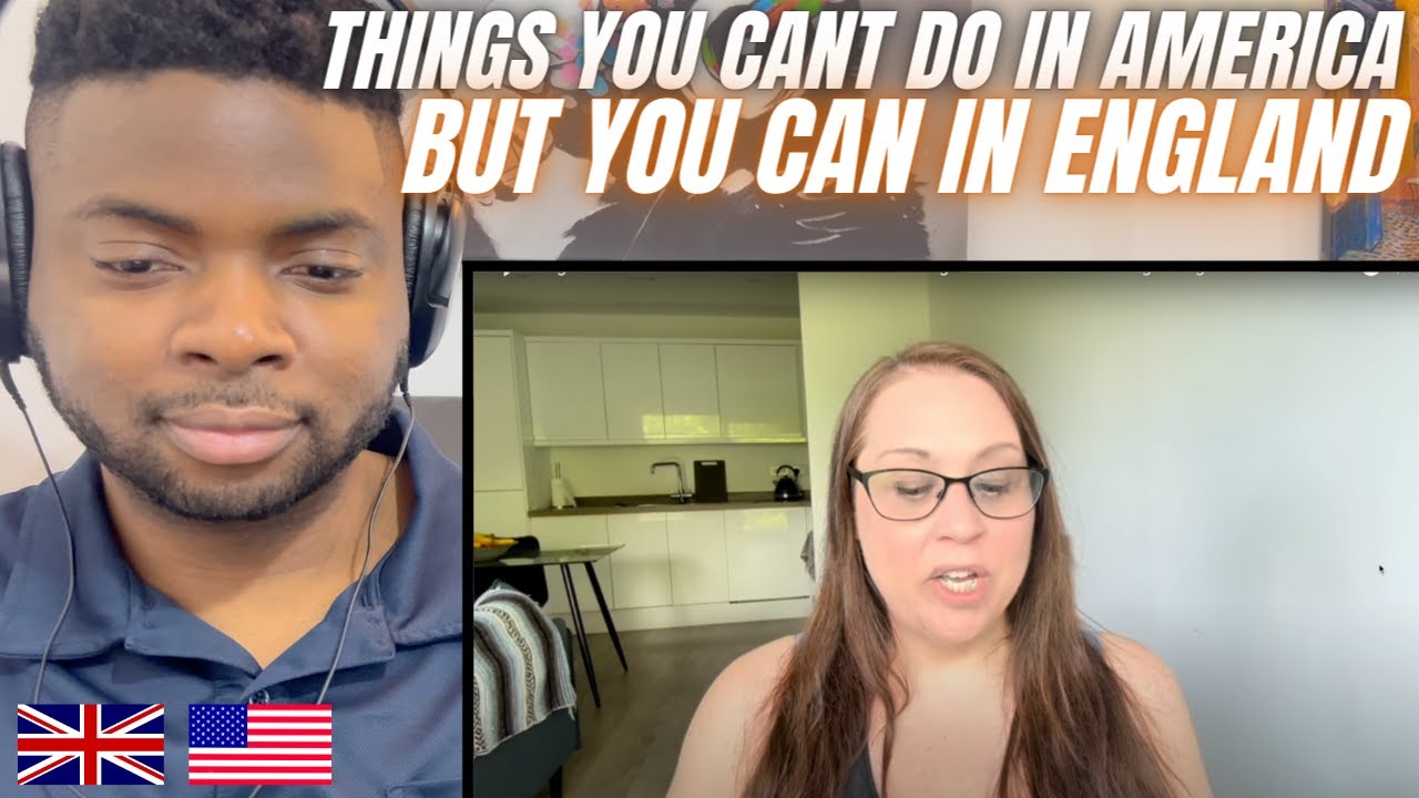 Brit Reacts To THINGS YOU CANT DO IN AMERICA BUT CAN IN ENGLAND! - YouTube
