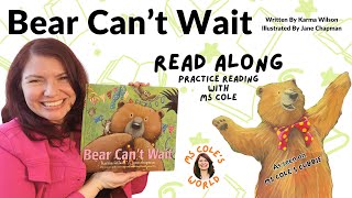 Bear Can't Wait Read Along | Read Aloud | Storytime for Kids | @MsColesWorld | Practice Reading