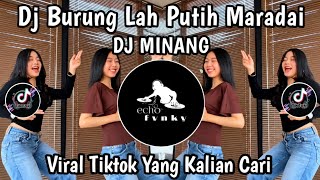 DJ BURUNG LAH PUTIH MARADAI MINANG || DJ TAKABEK GADIH RANTAU SOUND  VIRAL FYP TIKTOK TERBARU 2026