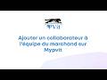 Ajouter un collaborateur à l'équipe du marchand sur Mypvit