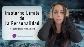 Trastorno Límite de la Personalidad: Características y Tratamiento del TLP