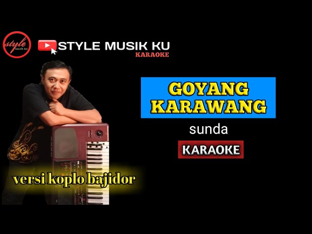 Goyang Karawang - Karaoke || style musik ku class=